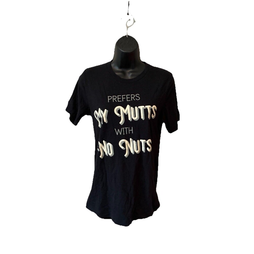 Prefers My Mutts With No Nuts Size Small Black Graphic Tshirt Bella Canvas